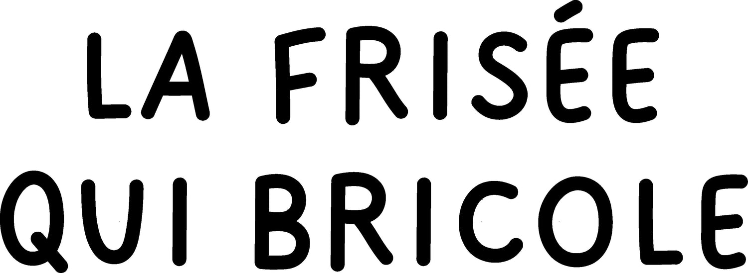 LA FRISEE QUI BRICOLE